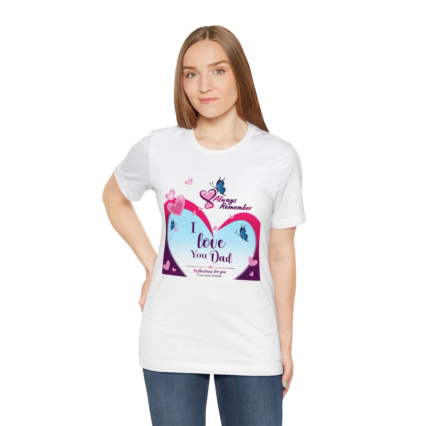 I Love You Dad Unisex Jersey Short Sleeve Tee