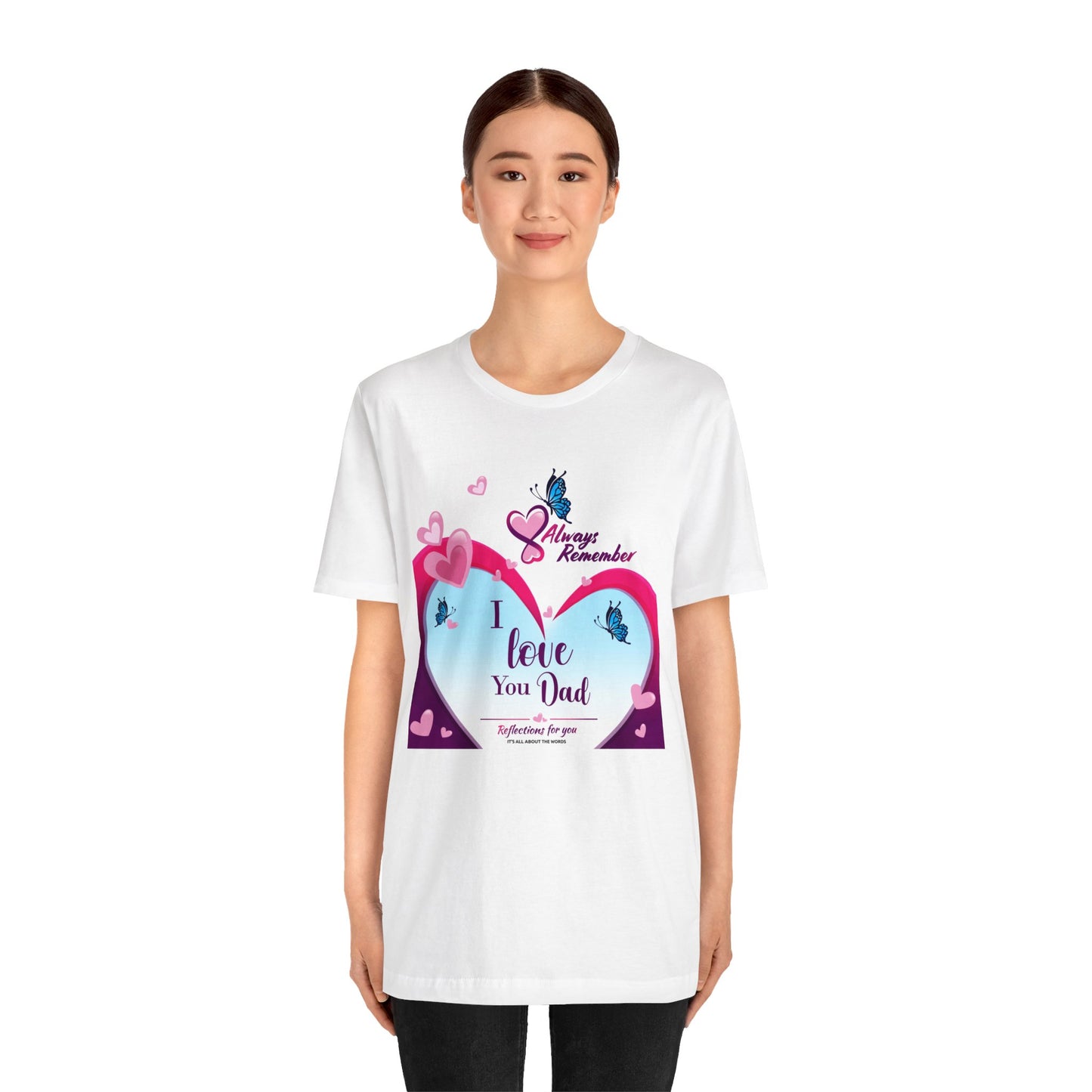 I Love You Dad Unisex Jersey Short Sleeve Tee