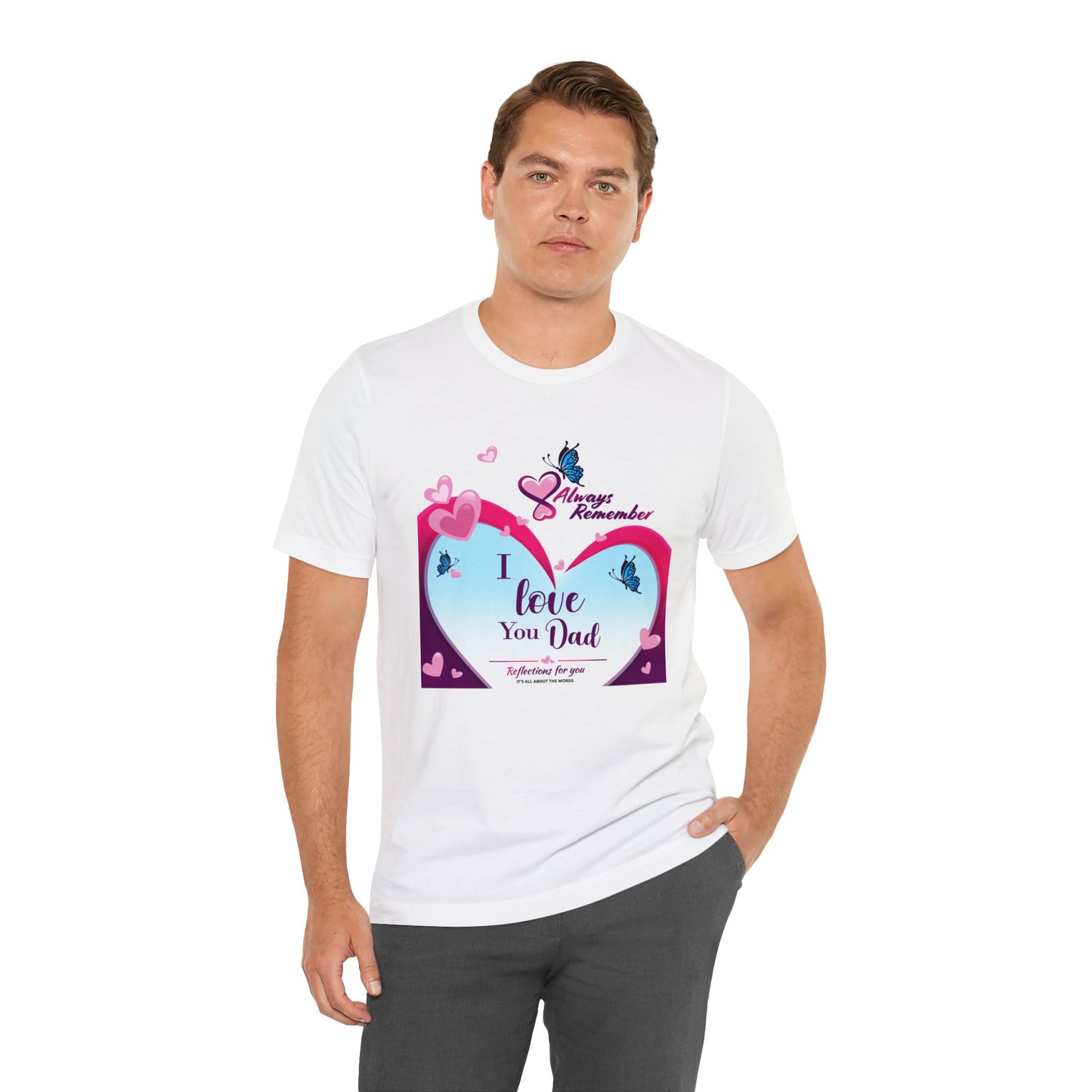 I Love You Dad Unisex Jersey Short Sleeve Tee
