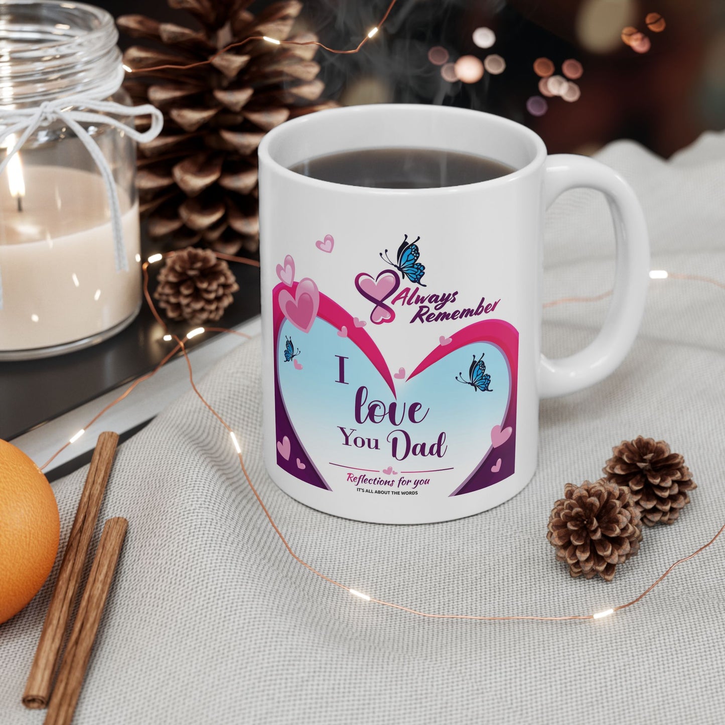 I Love You Dad Ceramic Mug, (11oz, 15oz)