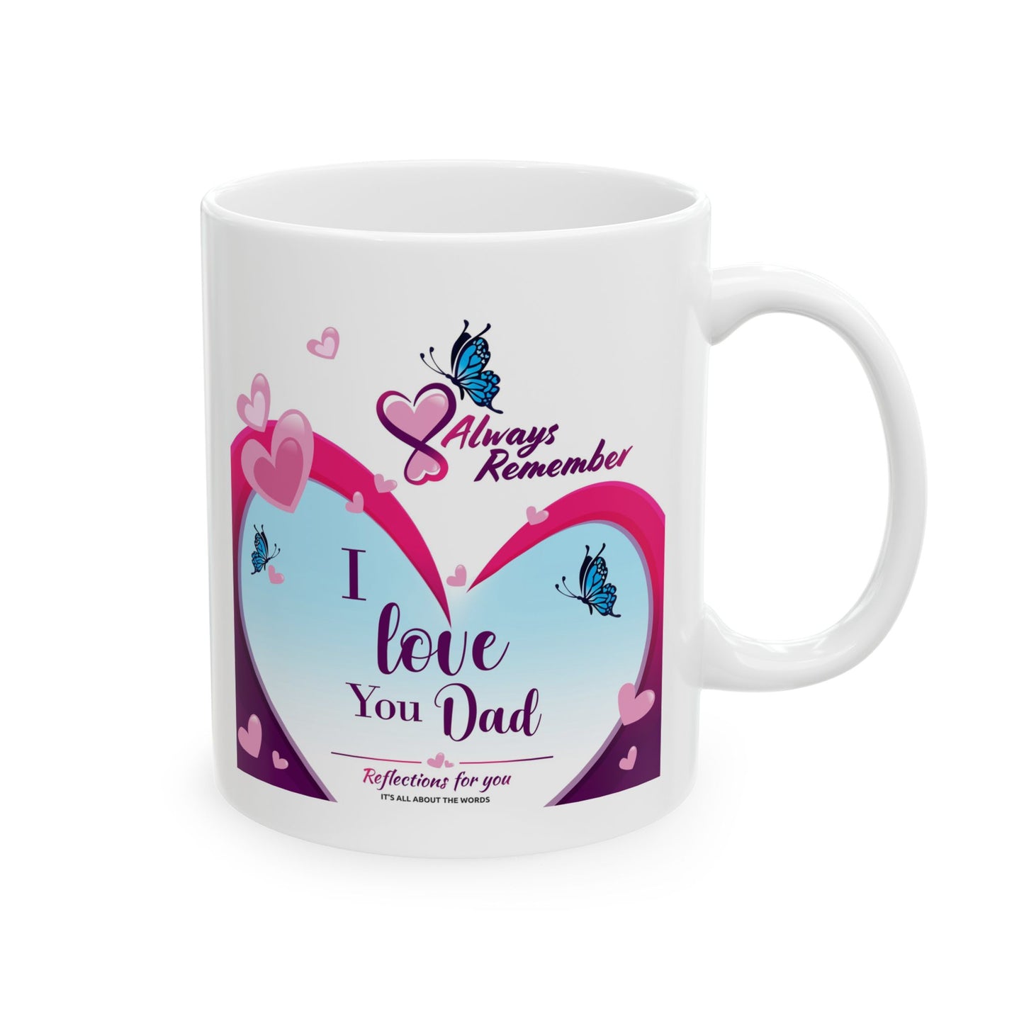 I Love You Dad Ceramic Mug, (11oz, 15oz)