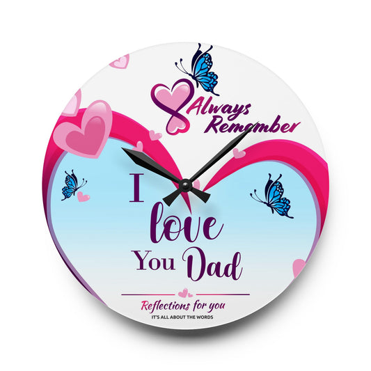 I Love You Dad Acrylic Wall Clock