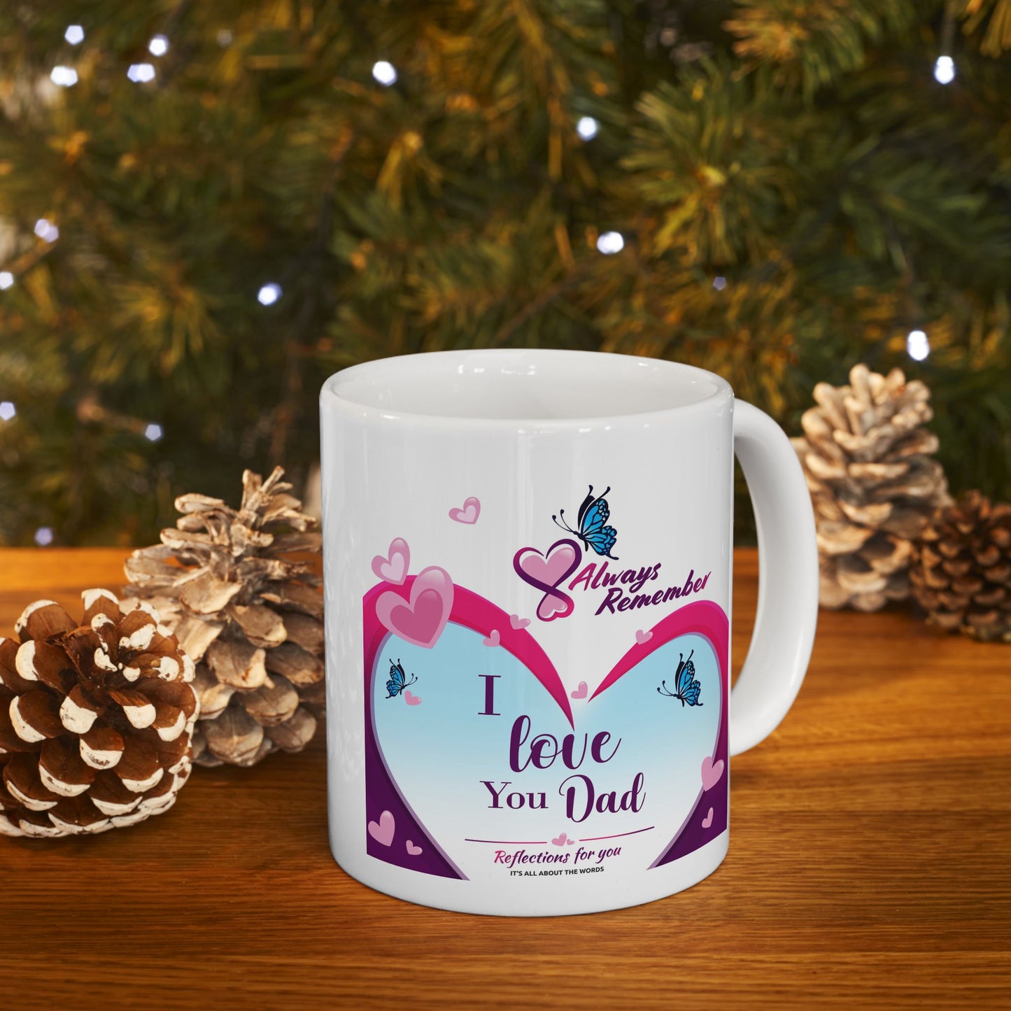 I Love You Dad Ceramic Mug, (11oz, 15oz)